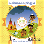 DANZA DELLA PIOGGIA. EDIZ. ILLUSTRATA. CON CD AUDIO (LA)