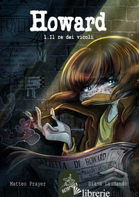 HOWARD. VOL. 1: IL RE DEI VICOLI