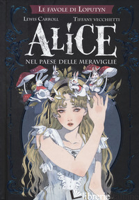 ALICE NEL PAESE DELLE MERAVIGLIE. LE FAVOLE DI LOPUTYN