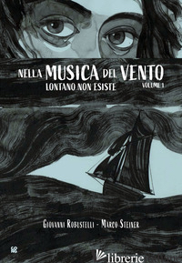 LONTANO NON ESISTE. NELLA MUSICA DEL VENTO. VOL. 1