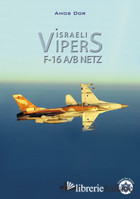 ISRAELI VIPERS F-16 A/B NETZ. EDIZ. ILLUSTRATA