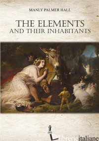 ELEMENTS AND THEIR INHABITANTS (THE)