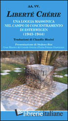 LIBERTE' CHERIE. UNA LOGGIA MASSONICA NEL CAMPO DI CONCENTRAMENTO DI ESTERWEGEN 