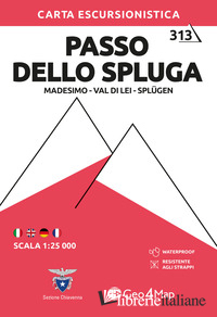 CARTA ESCURSIONISTICA PASSO DELLO SPLUGA (MADESIMO, VAL DI LEI, SPLUGEN)