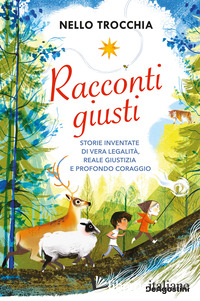RACCONTI GIUSTI. STORIE INVENTATE DI VERA LEGALITA', REALE GIUSTIZIA E PROFONDO 