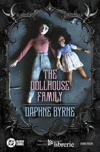 DOLLHOUSE FAMILY. DAPHNE BYRNE (THE)