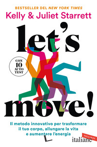 LET'S MOVE! IL METODO INNOVATIVO PER TRASFORMARE IL TUO CORPO, ALLUNGARE LA VITA