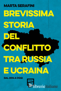 BREVISSIMA STORIA DEL CONFLITTO TRA RUSSIA E UCRAINA. DAL 2014 A OGGI