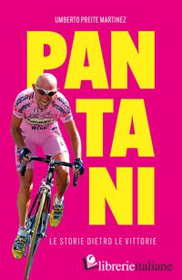 PANTANI. LE STORIE DIETRO LE VITTORIE