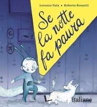 SE LA NOTTE FA PAURA. EDIZ. A COLORI