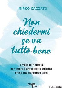 NON CHIEDERMI SE VA TUTTO BENE (IL)