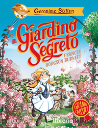 GIARDINO SEGRETO DI FRANCES HODGSON BURNETT (IL)