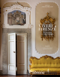 VIVERE A FIRENZE. UN RACCONTO TRA CASE E BOTTEGHE