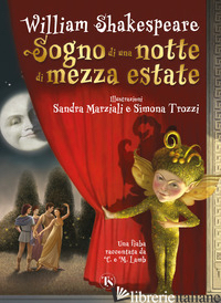 SOGNO DI UNA NOTTE DI MEZZA ESTATE. UNA FIABA RACCONTATA DA CHARLES E MARY LAMB