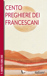 100 PREGHIERE DEI FRANCESCANI