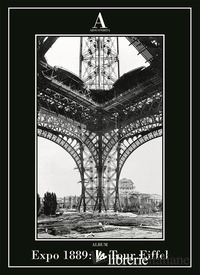 EXPO 1889: LA TOUR EIFFEL