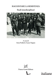 RACCONTARE LA RESISTENZA. STUDI INTERDISCIPLINARI