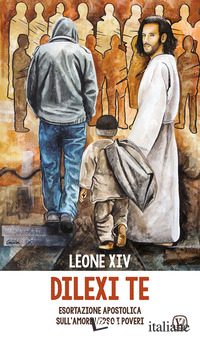 DILEXI TE. ESORTAZIONE APOSTOLICA SULL'AMORE VERSO I POVERI