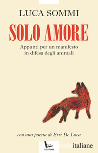 SOLO AMORE. APPUNTI PER UN MANIFESTO IN DIFESA DEGLI ANIMALI