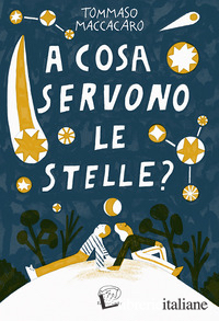 A COSA SERVONO LE STELLE?