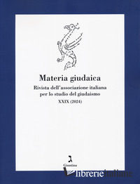 MATERIA GIUDAICA. RIVISTA DELL'ASSOCIAZIONE ITALIANA PER LO STUDIO DEL GIUDAISMO