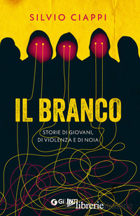 BRANCO. STORIE DI GIOVANI, DI VIOLENZA E DI NOIA (IL)