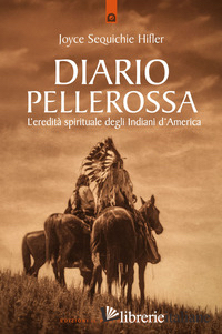 DIARIO PELLEROSSA. L'EREDITA' SPIRITUALE DEGLI INDIANI D'AMERICA