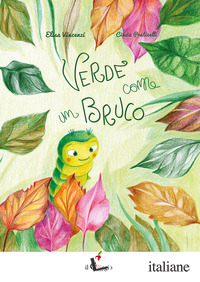 VERDE COME UN BRUCO. EDIZ. A COLORI