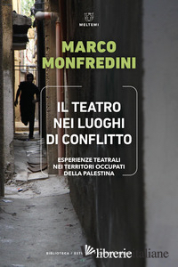TEATRO NEI LUOGHI DI CONFLITTO (IL)