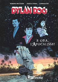 DYLAN DOG. E ORA, L'APOCALISSE! NUOVA EDIZ.