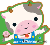 COSA FA FELICE LA MUCCA?