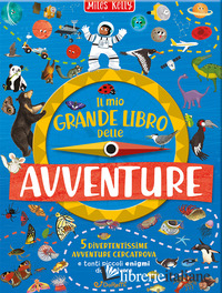 MIO GRANDE LIBRO DELLE AVVENTURE. EDIZ. A COLORI (IL)