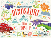 ALLA SCOPERTA DEI DINOSAURI. LIBRO POP-UP. EDIZ. A COLORI