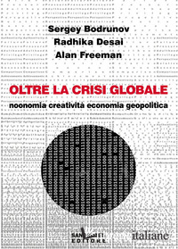 OLTRE LA CRISI GLOBALE. NOONOMIA, CREATIVITA', ECONOMIA, GEOPOLITICA