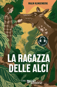 RAGAZZA DELLE ALCI. LIBRO + AUDIOLIBRO. CON FILE AUDIO PER IL DOWNLOAD (LA)