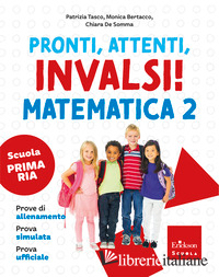 PRONTI, ATTENTI, INVALSI! MATEMATICA. PER LA 2ª CLASSE DELLA SCUOLA ELEMENTARE