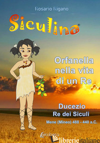 SICULINA. ORFANELLA NELLA VITA DI UN RE