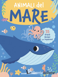 ANIMALI DEL MARE. GRANDI STICKER. EDIZ. A COLORI