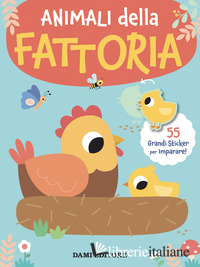 ANIMALI DELLA FATTORIA. GRANDI STICKER. EDIZ. A COLORI