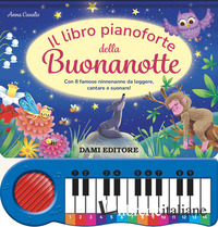 LIBRO PIANOFORTE DELLA BUONANOTTE. CON 8 FAMOSE NINNENANNE DA LEGGERE, CANTARE E