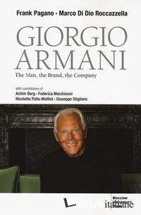 GIORGIO ARMANI. THE MAN, THE BRAND AND THE COMPANY