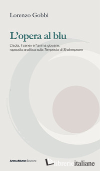 OPERA AL BLU. L'ISOLA, IL «SENEX» E L'ANIMA GIOVANE: RAPSODIA ANALITICA SULLA «T