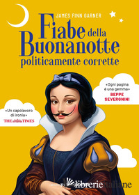 FIABE DELLA BUONA NOTTE POLITICAMENTE CORRETTE