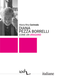 DIANA PEZZA BORRELLI. COME UN URAGANO