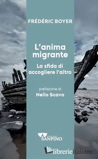 ANIMA MIGRANTE. LA SFIDA DI ACCOGLIERE L'ALTRO (L')