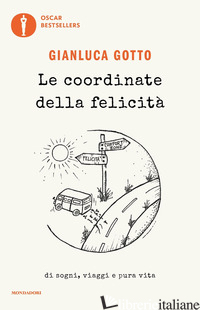 COORDINATE DELLA FELICITA'. DI SOGNI, VIAGGI E PURA VITA (LE)