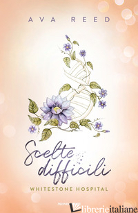 SCELTE DIFFICILI. WHITESTONE HOSPITAL