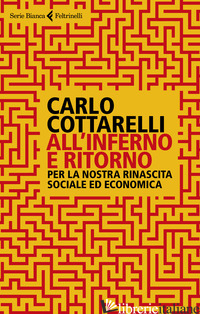 ALL'INFERNO E RITORNO. PER LA NOSTRA RINASCITA SOCIALE ED ECONOMICA
