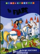 FIABE: BIANCANEVE-CENERENTOLA-IL GATTO CON GLI STIVALI-I TRE PORCELLINI. EDIZ. I