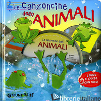 CANZONCINE DEGLI ANIMALI. LEGGI E CANTA CON NOI. EDIZ. ILLUSTRATA. CON CD AUDIO 